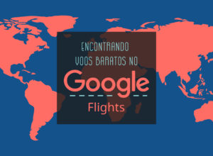 como encontrar voos mais baratos google flights